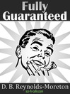Fully Guaranteed by D. B. Reynolds-Moreton eBook